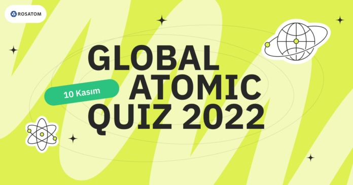 Rosatom 10 Kasım Dünya Bilim Günü’nde Atomic Quiz Etkinliği Düzenliyor